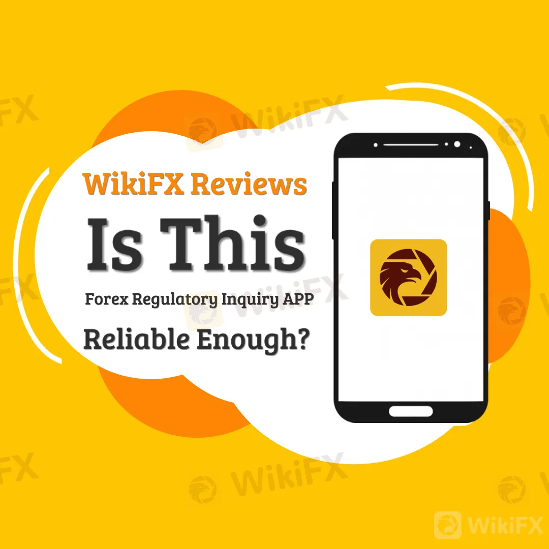 WikiFX Reviews: Is This Forex Regulatory Inquiry APP Reliable Enough? - Wikifx