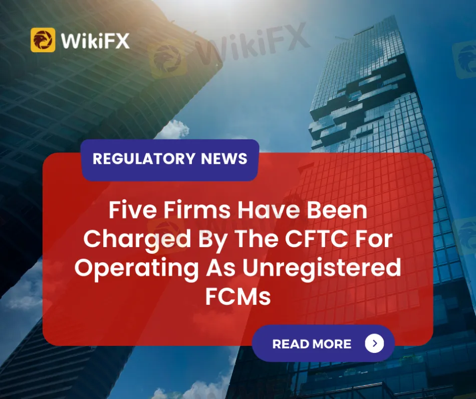 Five Firms Have Been Charged By The CFTC For Operating As Unregistered FCMs (1).png Five Firms Have Been Charged By The CFTC For Operating As Unregistered FCMs (1).png